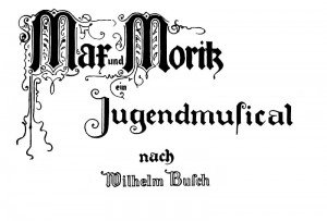 Max und Moritz - Original-Handschrift-von-Lilly-Steinmeyer
